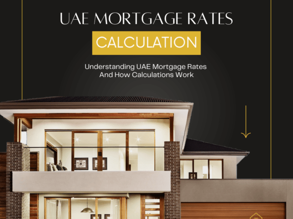 Understanding UAE Mortgage Rates and How Calculations Work