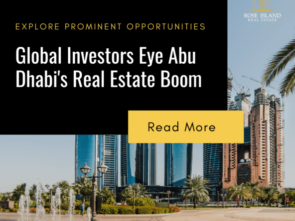 Why Abu Dhabi is Becoming the Real Estate Destination of Choice