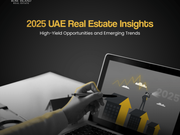 2025 UAE Real Estate Insights High Yield Opportunities and Emerging Trends