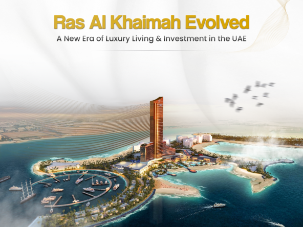 RAK a new era of luxury investment in UAE