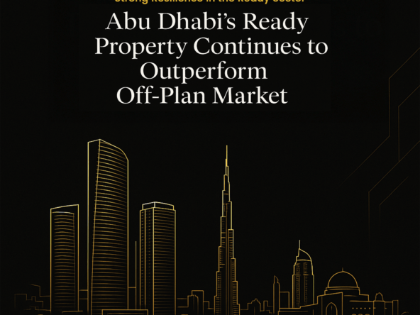 Abu Dhabis Ready Property Continues to Outperform Off Plan Market